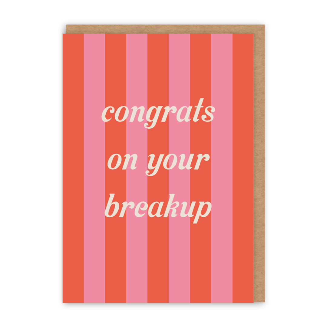 Congrats On Your Break Up