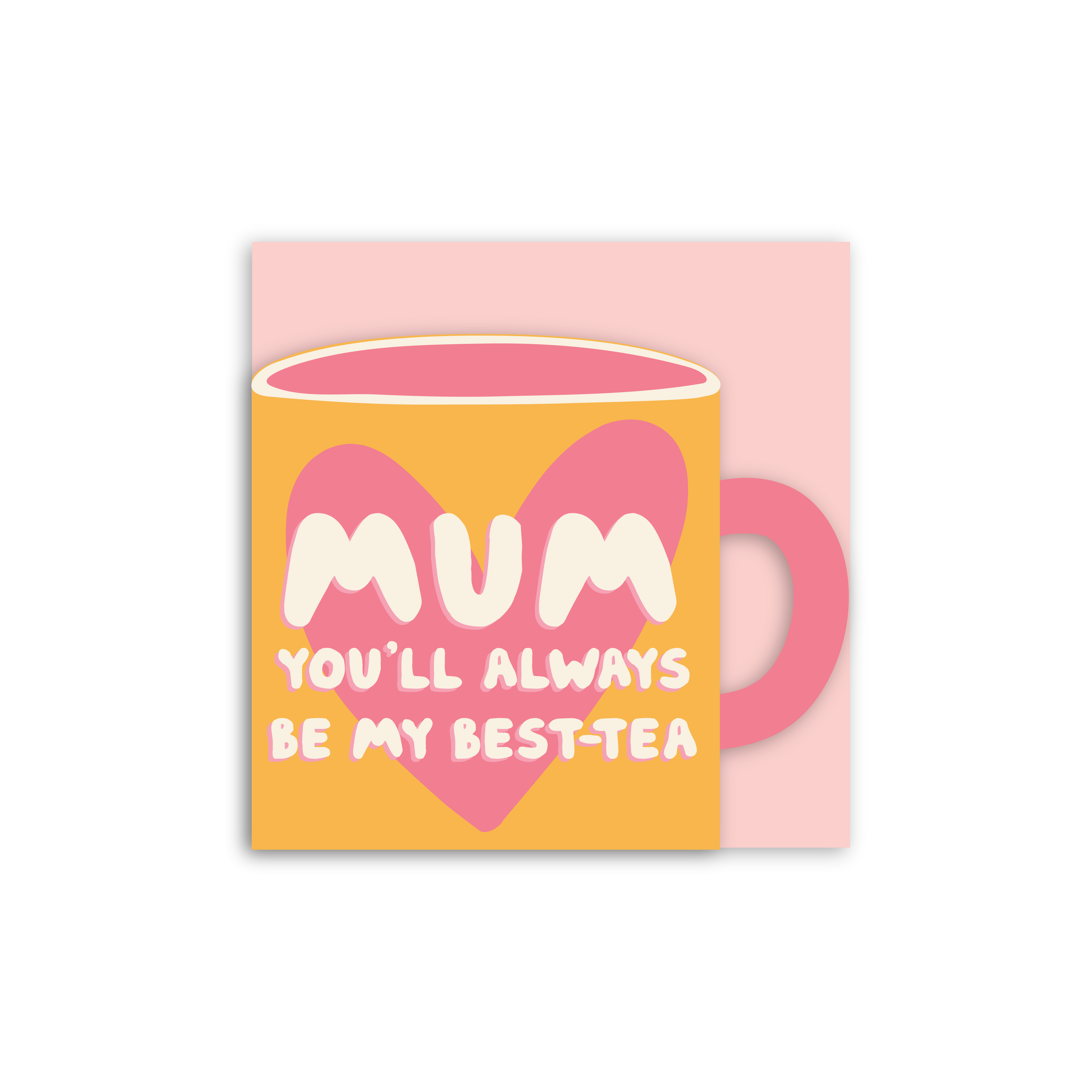 Mum Always Be My Besttea Cup Shaped Card