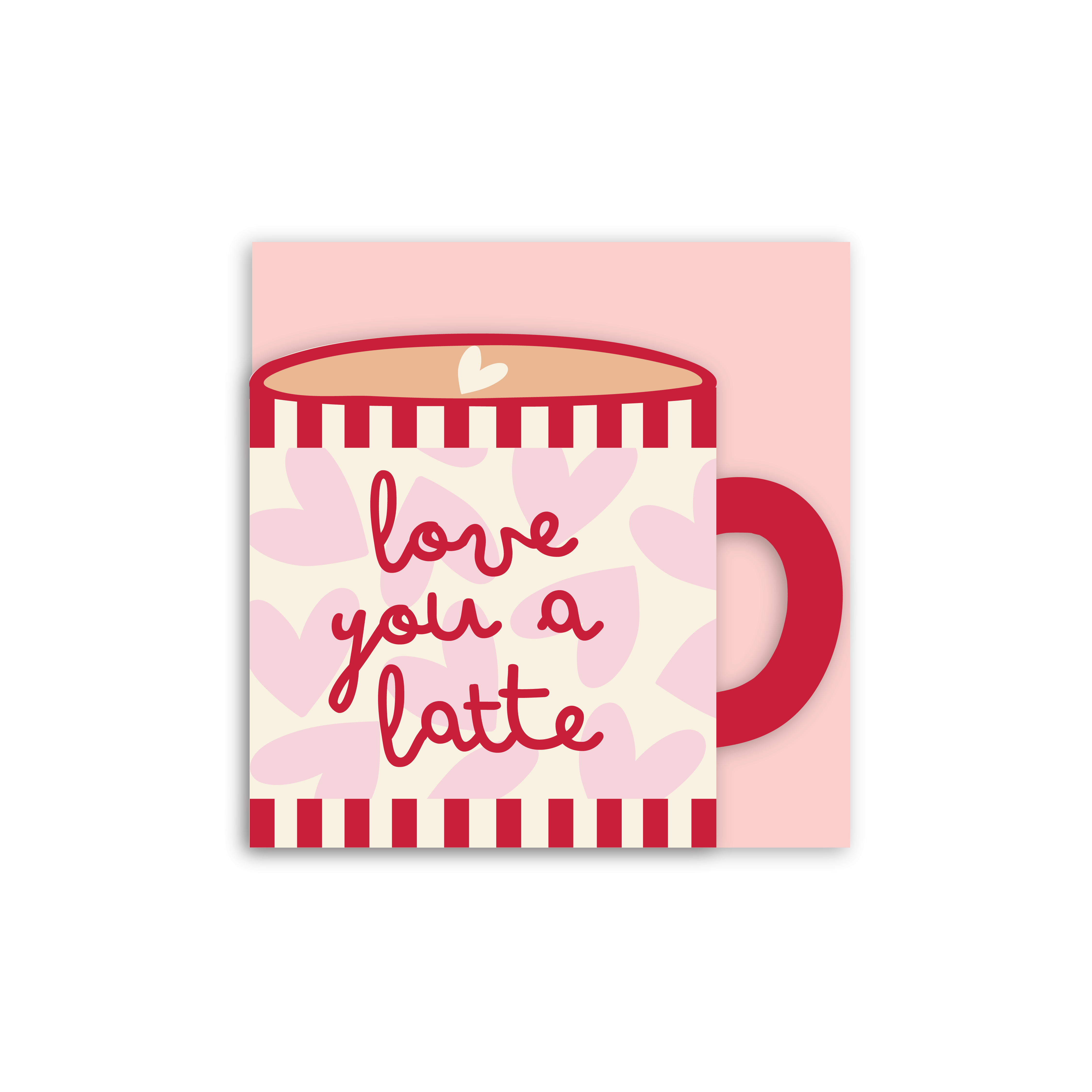 Love you a Latte Cup Shaped Card