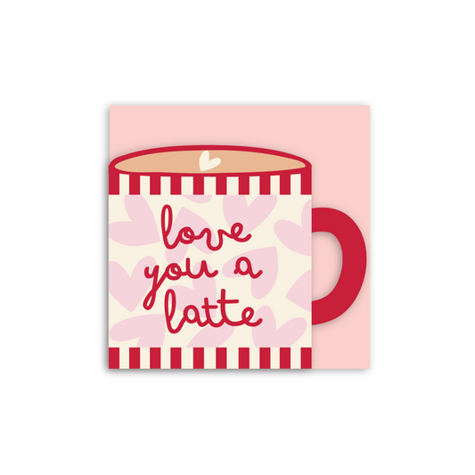 Love you a Latte Cup Shaped Card