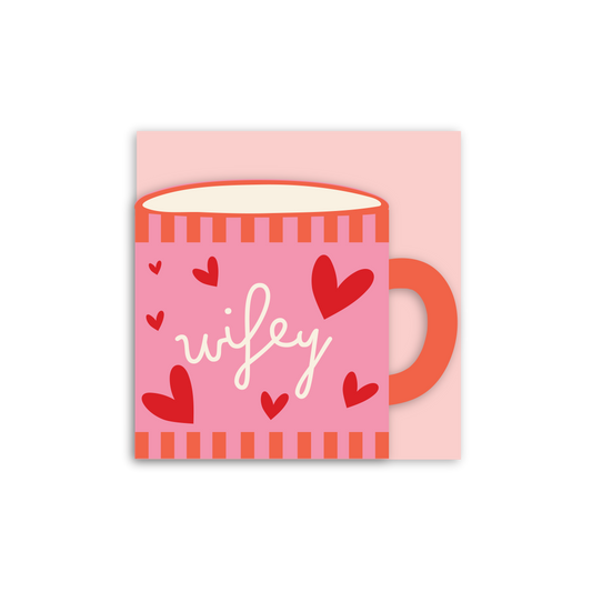Wifey Cup Shaped Card