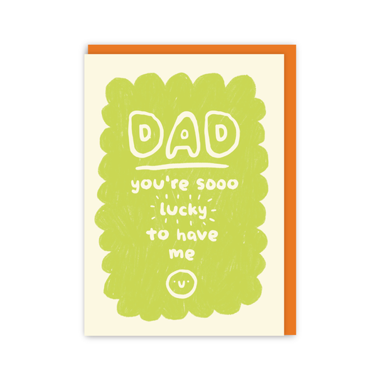 Lucky To Have Me Father's Day Card